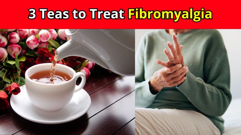 3 Teas for Fibromyalgia: Natural Pain Relief and Better Sleep
