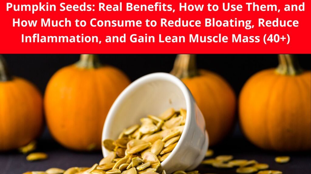 Pumpkin Seeds: Benefits, How to Use & Protein for Women 40+