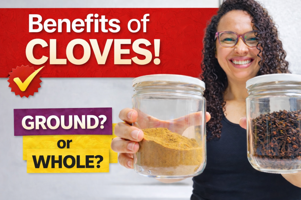 Whole or Ground Cloves: Benefits, Uses and Menopause Support